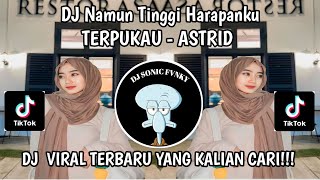 Download lagu DJ TERPUKAU - ASTRID BREAKBEAT REMIX || DJ DENGANMU AKU SEMPURNA VIRAL TIKTOK YANG KALIAN CARI !! mp3 Download lagu DJ TERPUKAU - ASTRID BREAKBEAT REMIX || DJ DENGANMU AKU SEMPURNA VIRAL TIKTOK YANG KALIAN CARI !! mp3