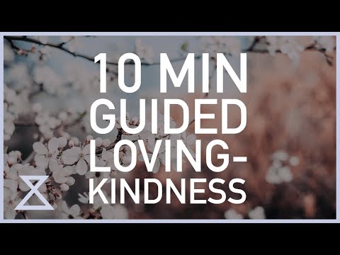 Guided Loving-Kindness Meditation (10 Minutes)