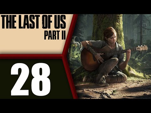 The Last of Us Part II playthrough pt28 - Can't Let GO?! The Misery Just Won't End...