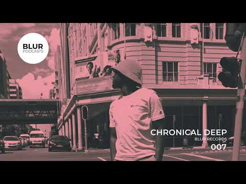 Blur Podcasts 007 - Chronical Deep (Blur Records)