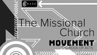 The Missional Church | Acts 11 | Image Church