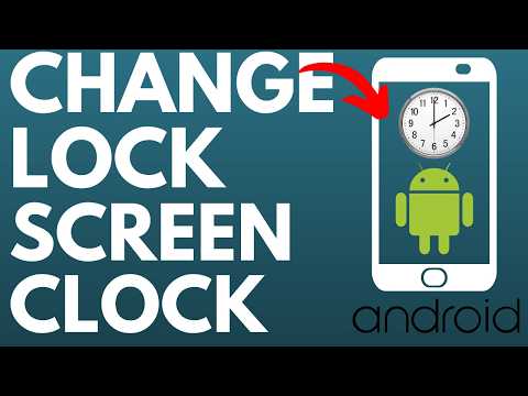 How To Change Lock Screen Clock on Android