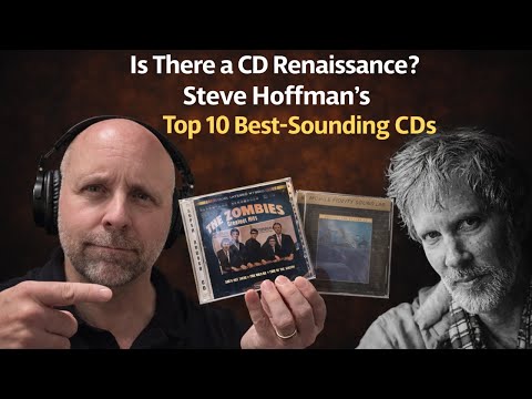 Is There a CD Renaissance? Steve Hoffman’s Top 10 Best-Sounding CDs