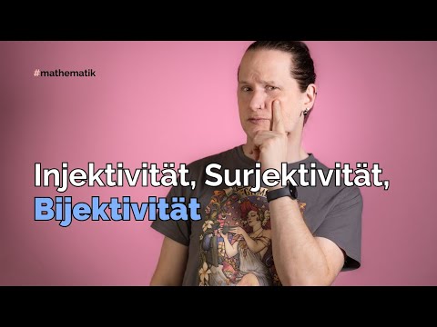 Injektivität, Surjektivität und Bijektivität