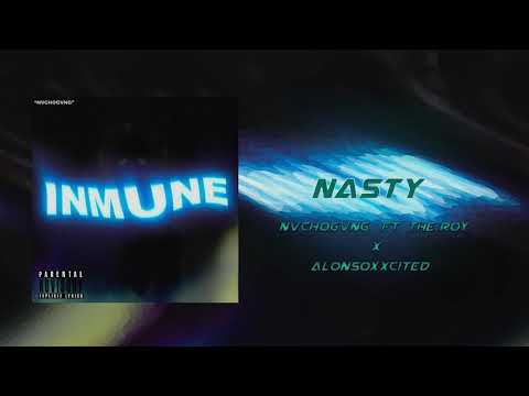 Nasty - NvchoGvng x The Roy x Alonsoxxcited | '" INMUNE '"
