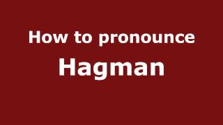 How to pronounce Hagman