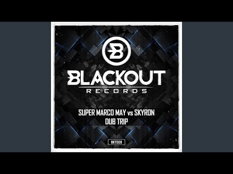 Dub Trip (Super Marco May vs. Skyron)