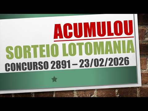 ACCUMULATED | LOTOMANIA RESULT 02/23/2026 CONTEST 2891