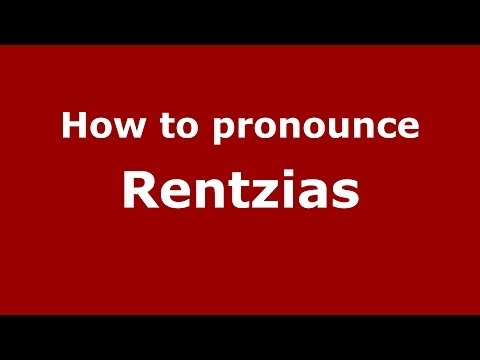 How to Pronounce Rentzias - PronounceNames.com