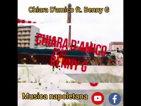 Chiara D'amico ft. Benny G S'arrubbate 'O core