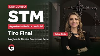 Concurso STM Agente da Polícia Judicial: Tiro Final em Noções de Direito Processual Penal