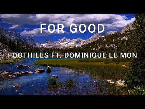 For Good - Foothills ft. Dominique Le Mon - Tłumaczenie PL- Napisy - Słowa