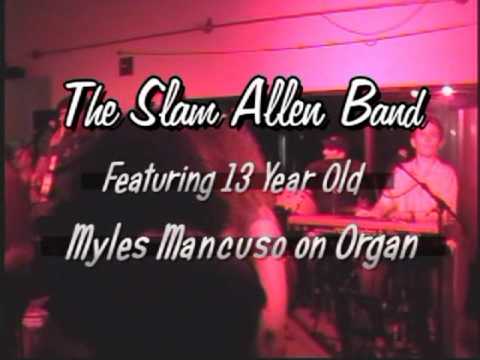 The Slam Allen Band - (with Mojo Myles on organ) 