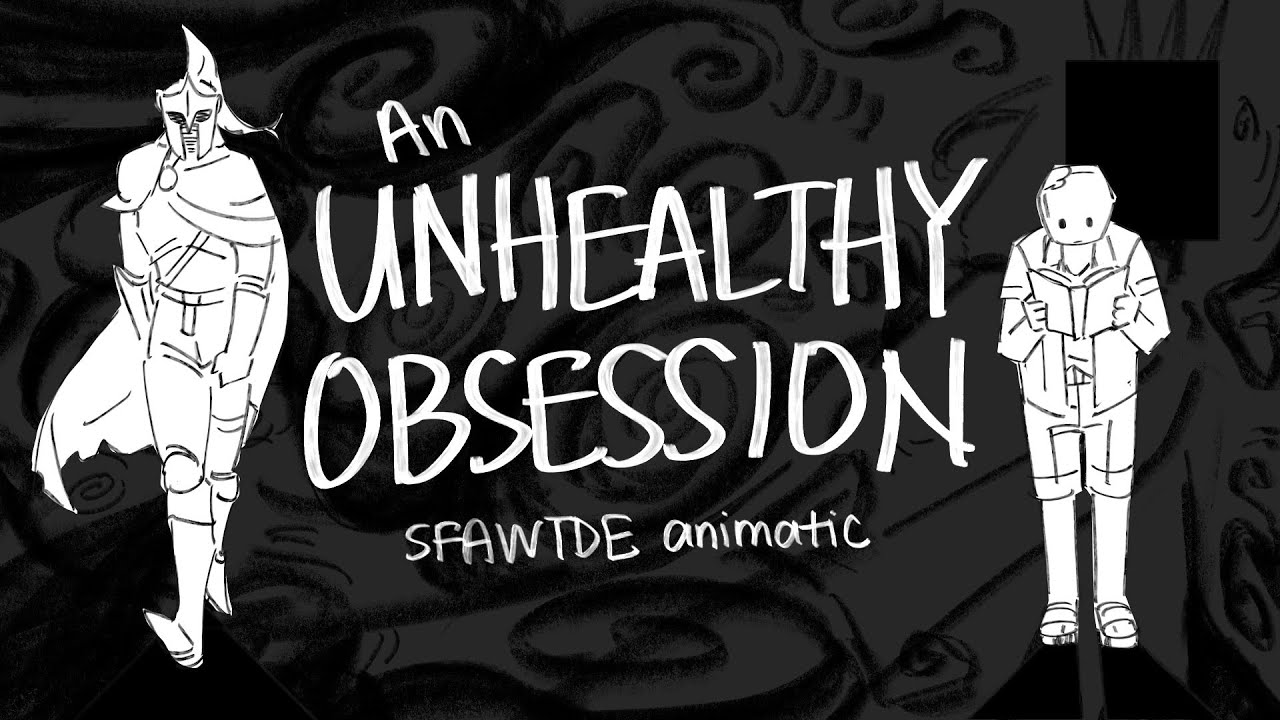 An Unhealthy Obsession | Searching for A World That Doesn’t Exist Animatic