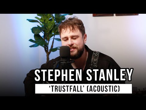 Stephen Stanley | 'trustfall' (acoustic)