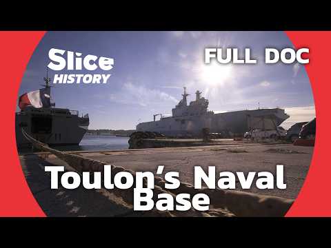 Inside Toulon Arsenal, Bastion of the Mediterranean I SLICE HISTORY | FULL DOCUMENTARY