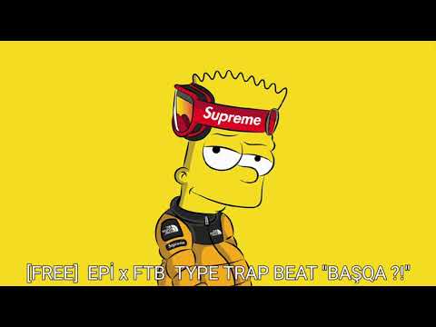 [FREE] EPİ x FTB  TYPE TRAP BEAT "BAŞQA?!"