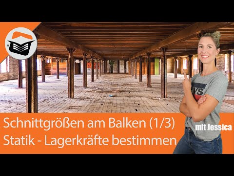 Schnittgrößen am Balken | Lagerkräfte bestimmen |  Einfach gut erklärt! (1/3) - Statik mit Jessica