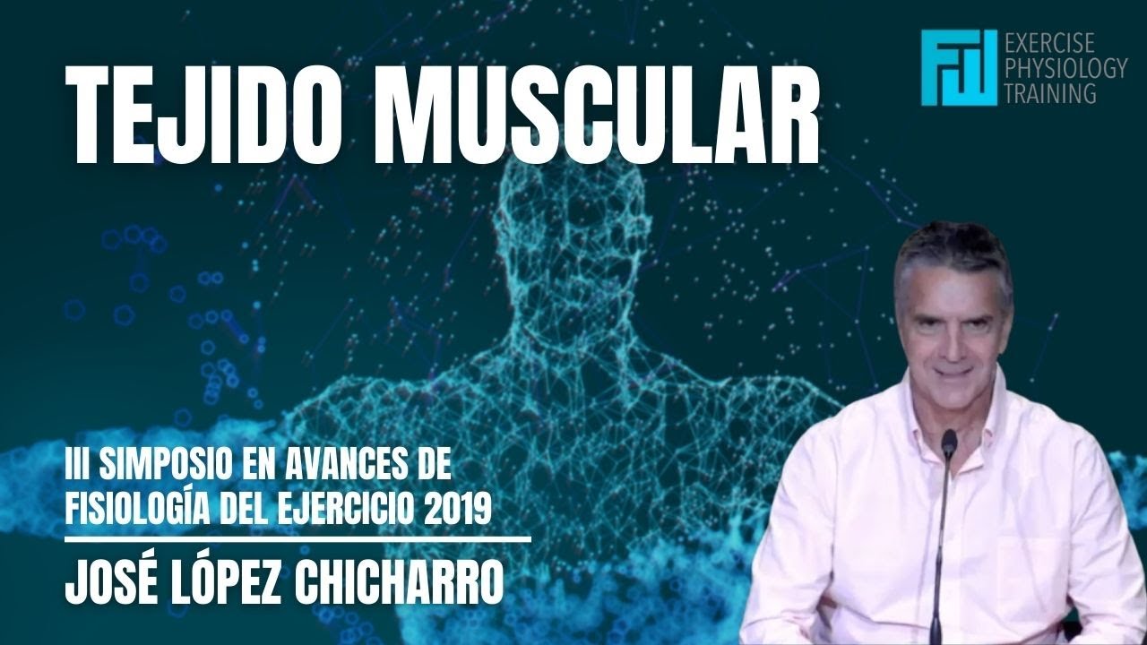 El tejido muscular como eje de la respuesta integral al ejercicio 💪 - Dr. José López Chicharro 🎓