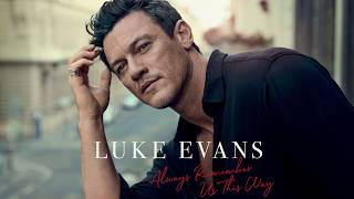 Download lagu Luke Evans - Always Remember Us This Way mp3