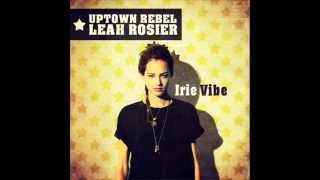 Uptown Rebel Meets Leah Rosier - Irie Vibe (2014)