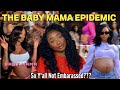 Baby Mama Culture Will NEVER Stop Are We Not Tired