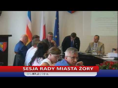 IX SESJA RADY MIASTA ŻORY - 1.07.2019 r.