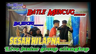 Download lagu SESAH HILAPNA batle Mencug Live junior group Cilangkap cipeundeuy mp3