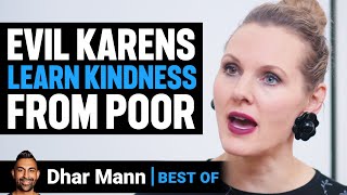 Evil Karens Learned Kindness From Poor People | Dhar Mann