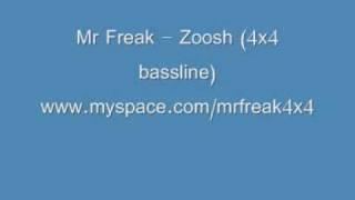 Mr Freak - Zoosh (4x4 bassline)