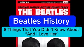 Beatles History - 8 Things That You Didn’t Know About “And I Love Her”
