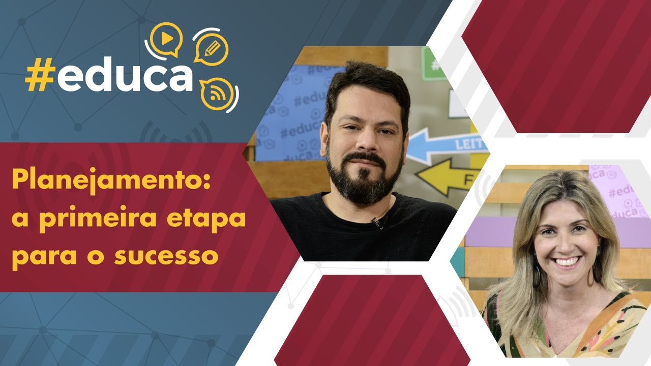 Planejamento: a primeira etapa para o sucesso | #educa