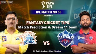 CSK vs DC IPL2022 55th match prediction |Chennai vs Delhi Dream11 Team