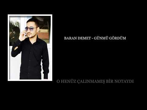 BARAN DEMET - GÜNMÜ GÖRDÜM