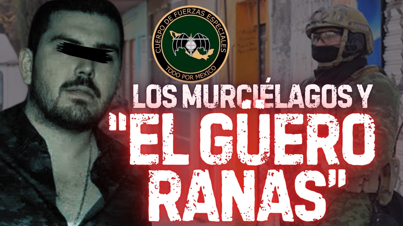 "El Güero Ranas" y los Murciélagos del Ejército Mexicano: cuentas pendientes