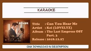 [KARAOKE] KEI (LOVELYZ) - Can You Hear Me (마음을 전하면) (The Last Empress OST Part.3)