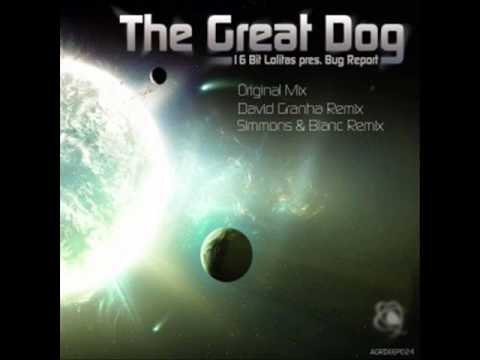 16 Bit Lolitas Pres Bug Report - The Great Dog (Simmons & Blanc Remix)