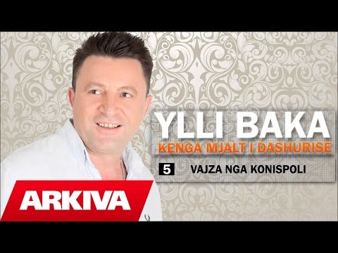 Ylli Baka - Vajze nga Konispoli (Official Audio)