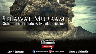 Download lagu SELAWAT MUBRAM | Insya-ALLAH Terselamat dari Bahaya, Kecelakaan, bala dan Musibah besar mp3