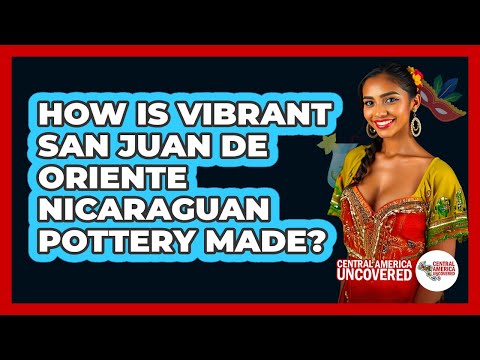 How Is Vibrant San Juan De Oriente Nicaraguan Pottery Made? - Central America Uncovered