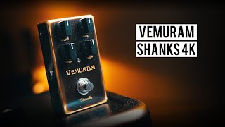 Vemuram Shanks 4K - What To Know & Where To Buy | Equipboard