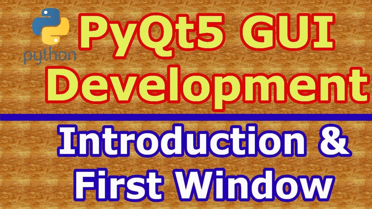 Python GUI Development With PyQt5 Introduction & Creating Window #1