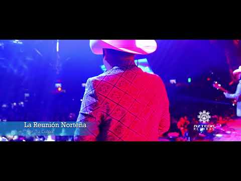 La Reunión Norteña - El Ayudante, Por Tu Culpa - The Tour Experience