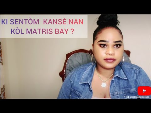 Ki sentòm kansè kòl matris bay kay fanm yo? se yon maladi kap fè ravaj vin tande 🤗