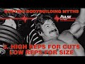 Busting Bodybuilding Myths: Part 3 of 3 - High Reps for Cuts, Low Reps for Size