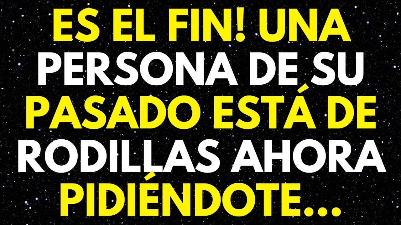 🔴URGENTE! ES EL FIN! UNA PERSONA DE SU PASADO ESTÁ DE RODILLAS AHORA PIDIÉNDOTE...