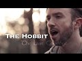 The Hobbit - The Last Goodbye - Peter Hollens ...