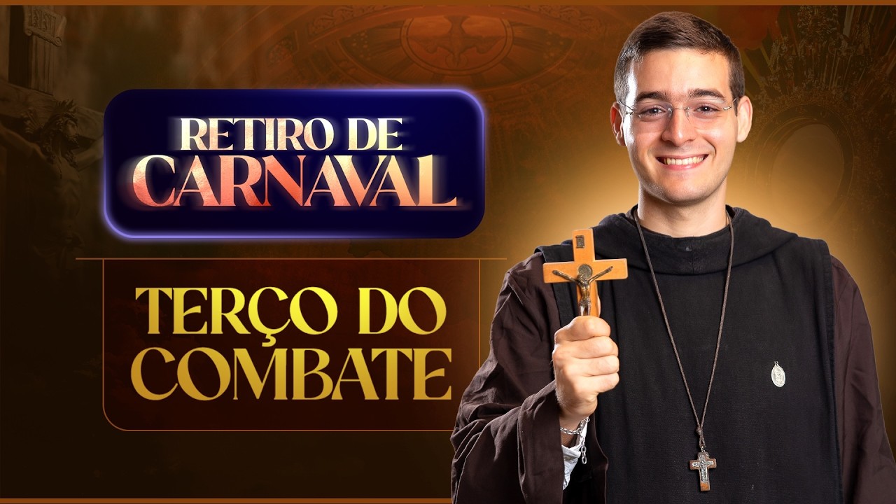 Terço do Combate | Retiro de Carnaval - 16/02