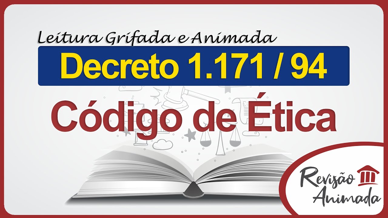 Código de Ética Profissional - Leitura do Decreto n. 1.171 de 1994 - Atualizado - Grifado