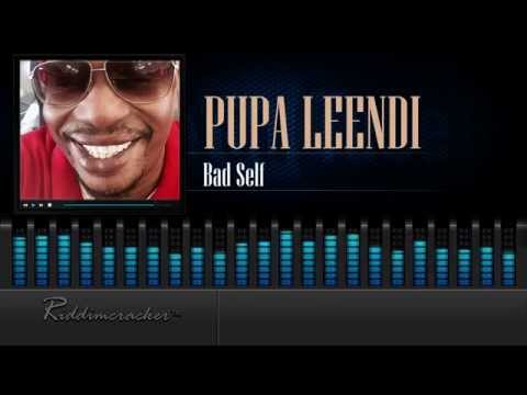 Pupa Leendi - Bad Self [Soca 2015] [HD]